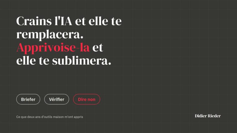 Crains l'IA et elle te remplacera, apprivoise-la et elle te sublimera : briefer, vérifier, dire non